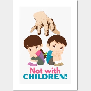 Not with Children! Posters and Art